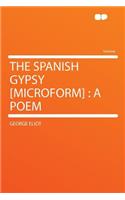 The Spanish Gypsy [microform]: A Poem(English)