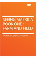 Seeing America Book One: Farm and Field