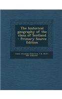 The Historical Geography of the Clans of Scotland