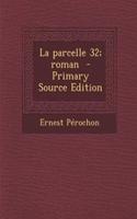 La Parcelle 32; Roman - Primary Source Edition