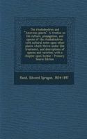 The Rhododendron and "American Plants." a Treatise on the Culture, Propagation, and Species of the Rhododendron; With Cultural Notes Upon Other Plants Which Thrive Under Like Treatment, and Descriptions of Species and Varieties; With a Chapter Upon