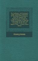 The Craftsman, and Freemason's Guide: Containing a Delineation of the Rituals of Freemasonry, with the Emblems and Explanations So Arranged as Greatly to Facilitate in Acquiring a Knowle(English)