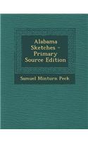Alabama Sketches - Primary Source Edition: (English)
