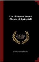 Life of Deacon Samuel Chapin, of Springfield