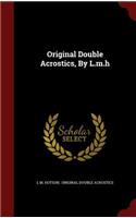 Original Double Acrostics, by L.M.H