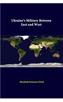Ukraine's Military Between East And West
