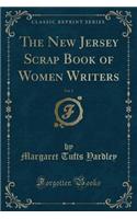 The New Jersey Scrap Book of Women Writers, Vol. 1 (Classic Reprint)