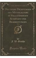 Deutsche Dichtungen Des Mittelalters in VollstÃ¤ndigen AuszÃ¼gen Und Bearbeitungen, Vol. 1 (Classic Reprint)