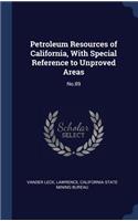 Petroleum Resources of California, With Special Reference to Unproved Areas: No.89