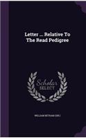 Letter ... Relative To The Read Pedigree