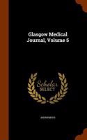 Glasgow Medical Journal, Volume 5