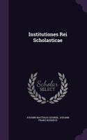 Institutiones Rei Scholasticae