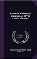 Report of the Oyster Commission of the State of Maryland