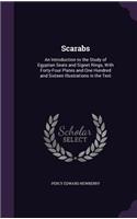 Scarabs: An Introduction to the Study of Egyptian Seals and Signet Rings, With Forty-Four Plates and One Hundred and Sixteen Illustrations in the Text