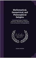 Mathematical, Geometrical, and Philosophical Delights