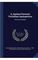 Q. Septimi Florentis Tertulliani Apologeticus