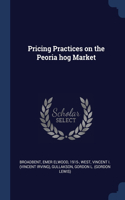 PRICING PRACTICES ON THE PEORIA HOG MARK