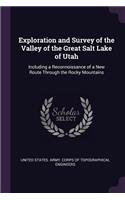Exploration and Survey of the Valley of the Great Salt Lake of Utah