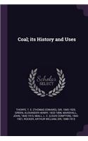 Coal; its History and Uses