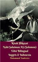 Kisah Hikayat Nabi Sulaiman AS (Solomon) Edisi Bilingual Inggris Dan Indonesia