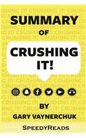 Summary of Crushing It!: How Great Entrepreneurs Build Their Business and Influence by Gary Vaynerchuk