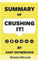 Summary of Crushing It!: How Great Entrepreneurs Build Their Business and Influence by Gary Vaynerchuk