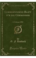 Correspondenz-Blatt Fï¿½r Die Germaniker: 8. Februar 1892 (Classic Reprint)