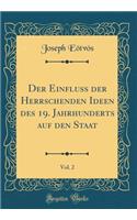 Der Einfluss Der Herrschenden Ideen Des 19. Jahrhunderts Auf Den Staat, Vol. 2 (Classic Reprint)