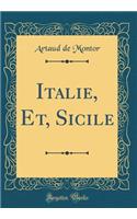 Italie, Et, Sicile (Classic Reprint)
