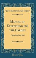 Manual of Everything for the Garden: Columbian Year 1893 (Classic Reprint)