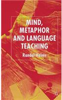Mind, Metaphor and Language Teaching