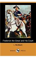 Frederick the Great and His Court (Dodo Press)