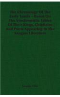 Chronology Of The Early Tamils - Based On The Synchronistic Tables Of Their Kings, Chieftains And Poets Appearing In The Sangam Literature