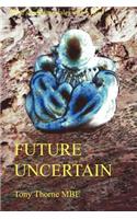 Future Uncertain
