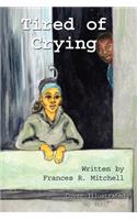 Tired Of Crying