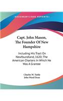 Capt. John Mason, The Founder Of New Hampshire