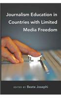 Journalism Education in Countries with Limited Media Freedom