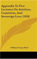 Appendix To Five Lectures On Attrition, Contrition, And Sovereign Love (1858)