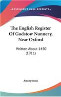 The English Register of Godstow Nunnery, Near Oxford: Written about 1450 (1911)