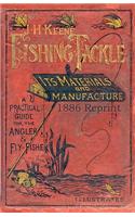 J.H. Keene Fishing Tackle Its Materials and Manufacture 1886 Reprint