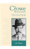 Crowe Memorandum: Sir Eyre Crowe and Foreign Office Perceptions of Germany, 1918-1925