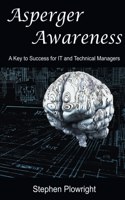 Asperger Awareness: A Key to Success for IT and Technical Managers