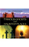 Famous Ghosts and Haunted Places