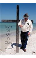 Don't Tell Me It's Okay