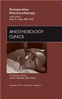 Perioperative Pharmacotherapy, An Issue of Anesthesiology Clinics