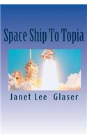 Space Ship To Topia