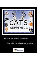 Cats Following Me...: A Counting Book in Rhyme Filled With Fun Illustrations and a Surprise Ending That Makes It Fun to Read over and over Again!