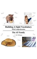 Building a Sight Vocabulary with Comprehension: The at Family