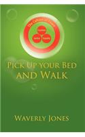 Pick Up Your Bed and Walk: (English)
