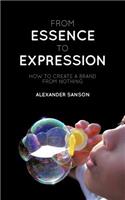 From Essence to Expression: How to Create A Brand from Nothing(English)